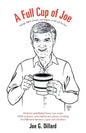 A Full Cup of Joe: Sayings, Sights, Sounds, and Snippets of My Life (So Far) - Paperback