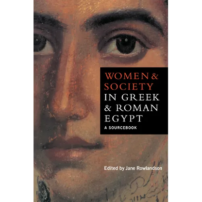 Women and Society in Greek and Roman Egypt: A Sourcebook - Paperback