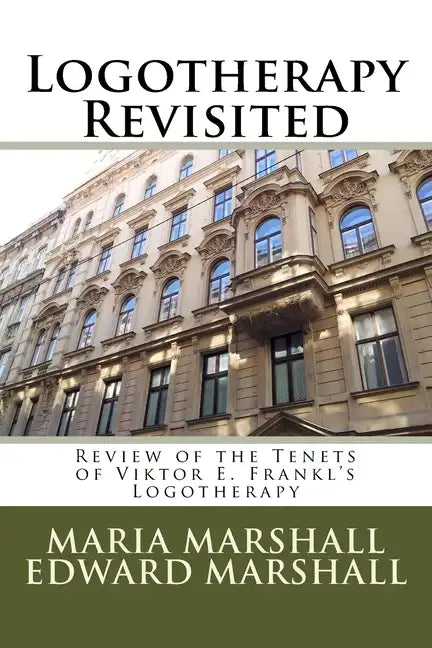 Logotherapy Revisited: Review of the Tenets of Viktor E. Frankl's Logotherapy - Paperback