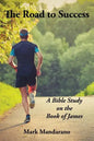 The Road to Success: A Bible Study on the Book of James - Paperback