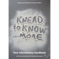 Knead to Know...More: Your Microbakery Handbook - Paperback