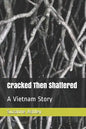Cracked Then Shattered: A Vietnam Story - Paperback