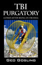 TBI Purgatory: Comes After Being in TBI Hell - Paperback