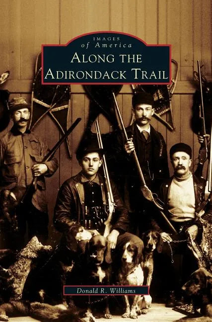 Along the Adirondack Trail - Hardcover