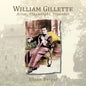 William Gillette: Actor, Playwright, Inventor - Paperback