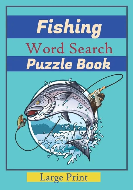 Fishing Word Search Puzzle Book: Large Print Word Searches about fishes, Fish Species, names of fish. 7x10 in., For Vacation Holiday, While Fishing. W - Paperback