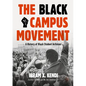 The Black Campus Movement: A History of Black Student Activism - Paperback