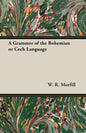 A Grammer of the Bohemian or Cech Language - Paperback