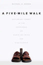 A Five-Mile Walk: Exploring Themes in the Experience of Christian Faith and Discipleship - Paperback