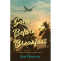 Gone Before Breakfast: When a loved one disappears, you know you're alone. - Paperback