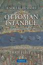 A Social History of Ottoman Istanbul - Paperback