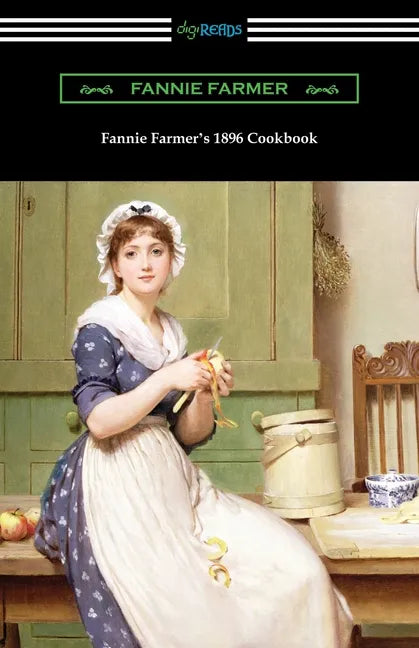 Fannie Farmer's 1896 Cookbook: The Boston Cooking School Cookbook - Paperback