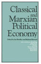 Classical and Marxian Political Economy: Essays in Honour of Ronald L. Meek - Paperback