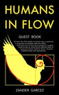 Humans In Flow: Unlock the flow state to boost your creativity in business by between 400 and 700%. Achieve one of the most powerful h - Paperback