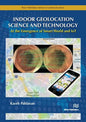 Indoor Geolocation Science and Technology: at the Emergence of Smart World and IoT - Hardcover