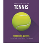The Little Book of Tennis: Smashing Quotes - Hardcover