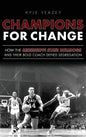 Champions for Change: How the Mississippi State Bulldogs and Their Bold Coach Defied Segregation - Hardcover