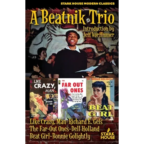A Beatnik Trio: Like Crazy, Man / The Far-Out Ones / Beat Girl - Paperback