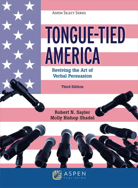 Tongue-Tied America: Reviving the Art of Verbal Persuasion - Paperback