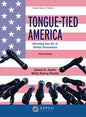 Tongue-Tied America: Reviving the Art of Verbal Persuasion - Paperback