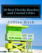 20 Best Florida Beaches and Coastal Cities: A look at the history, highlights and things to do in some of Florida's best beaches and coastal cities - Paperback