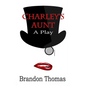 Charley's Aunt: A Play - Paperback