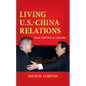 Living U.S.-China Relations: From Cold War to Cold War - Hardcover