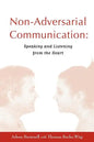 Non-Adversarial Communication: Speaking and Listening from the Heart - Paperback