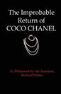 The Improbable Return of Coco Chanel: As Witnessed by Her Assistant, Richard Parker - Paperback