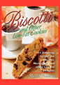 Biscotti & Other Low Fat Cookies: 65 Tempting Recipes for Biscotti, Meringues, and Other Low-Fat Delights - Paperback