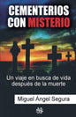Cementerios con misterio: Un viaje en busca de vida después de la muerte - Paperback