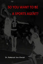 So You Want To Be A Sports Agent? - Paperback