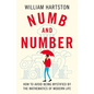 Numb and Number: How to Avoid Being Mystified by the Mathematics of Modern Life - Hardcover