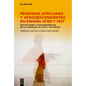 Personas Africanas Y Afrodescendientes En España Ayer Y Hoy: Proyecciones Y Posicionamientos En La Literatura, El Arte Y Los Medios - Hardcover