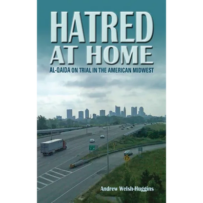 Hatred at Home: al-Qaida on Trial in the American Midwest - Hardcover