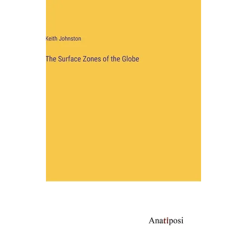 The Surface Zones of the Globe - Hardcover