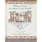 Where Does the Water Come From? - Paperback