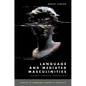 Language and Mediated Masculinities: Cultures, Contexts, Constraints - Paperback