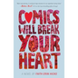 Comics Will Break Your Heart - Paperback