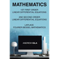 Mathematics 1st First Order Linear Differential Equations 2nd Second Order Linear Differential Equations Laplace Fourier Bessel Mathematics - Paperback