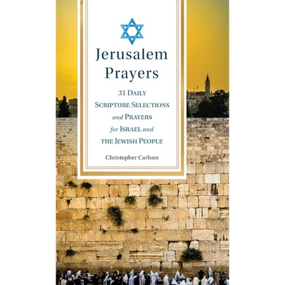 Jerusalem Prayers: 31 Daily Scripture Selections and Prayers for Israel and the Jewish People - Hardcover