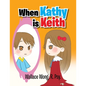When Kathy Is Keith - Paperback