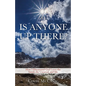 Is Anyone Up There? - Paperback