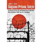 Sugamo Prison, Tokyo: An Account of the Trial and Sentencing of Japanese War Criminals in 1948, by a U.S. Participant - Paperback