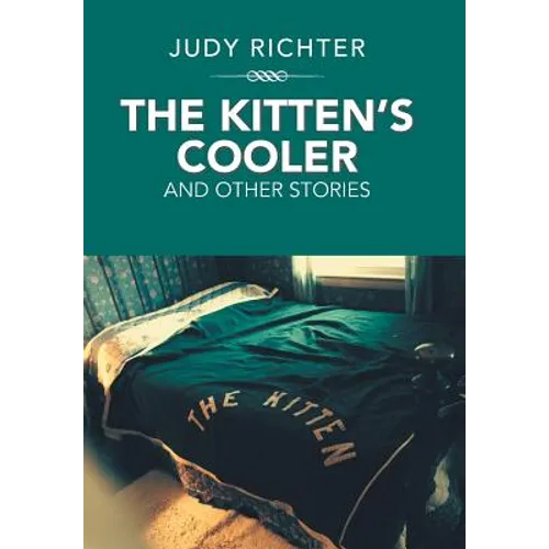 The Kitten'S Cooler: And Other Stories - Hardcover