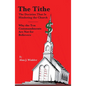 The Tithe: The Doctrine That Is Hindering the Church - Why the Ten Commandments Are Not for Believers - Paperback
