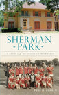 Sherman Park: A Legacy of Diversity in Milwaukee - Hardcover