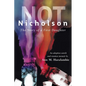 Not Nicholson: The Story of a First Daughter, An Adoption Search and Reunion Memoir - Paperback
