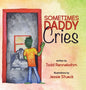 Sometimes Daddy Cries - Hardcover