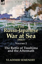 The Russo-Japanese War at Sea Volume 2: The Battle of Tsushima and the Aftermath - Paperback